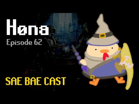 Høna - Online Anonymity, Devaluation of Long Grinds, Cosmetics, Favorite Bosses | Sae Bae Cast 62