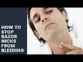How To Stop Razor Nicks From Bleeding