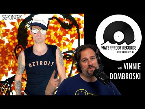 Vinnie Dombroski from Sponge - Episode 56 | Waterproof Records with Jacob Givens