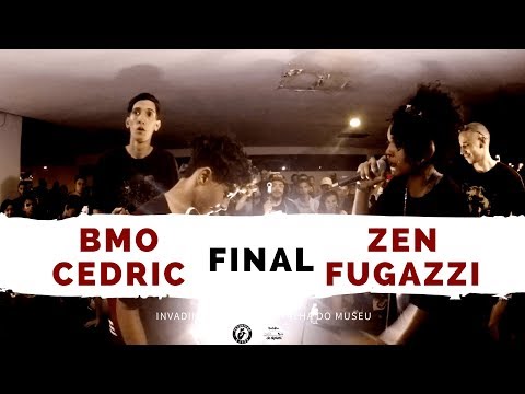 BMO e Cedric X Zen e Fugazzi - Grande Final - Invadindo a Cena/Batalha do Museu 2018