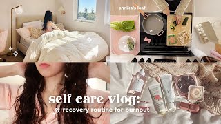 self care vlog🧸✧.°˖ recovering from burnout & finding my spark again | 🛁 skincare, healing routine