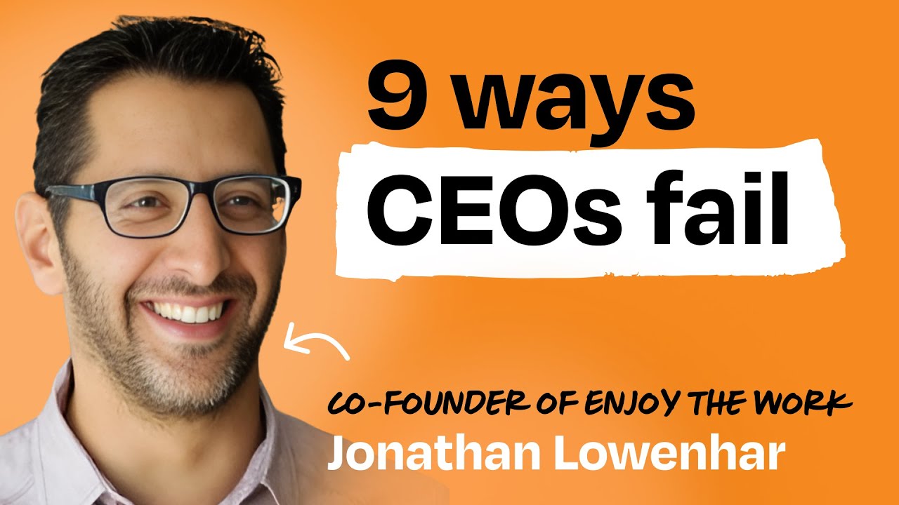 How a great founder becomes a great CEO | Jonathan Lowenhar (co-founder of Enjoy The Work)