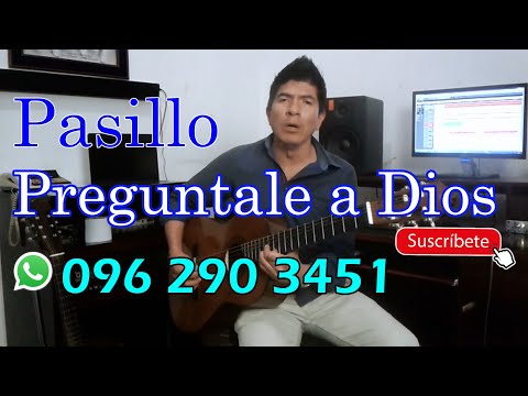 PREGUNTALE A DIOS - Pasillo - KLEVER BERRONES - Mùsica Ecuatoriana.