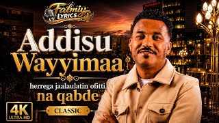 Addisu Wayyimaa Herrega Jaalalatin Ofitti Na Qabe Classic Song On Falmiy Lyrics 4K Ultra