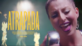 Atrapada Music Video