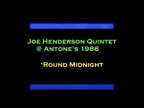 'Round Midnight  - Joe Henderson Quintet
