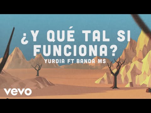 Yuridia, Banda MS de Sergio Lizárraga - ¿Y Qué Tal Si Funciona? (Letra / Lyrics)