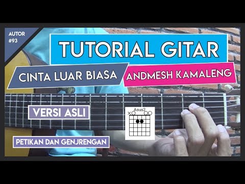 Tutorial Gitar (CINTA LUAR BIASA - ANDMESH KAMALENG) VERSI ASLI LENGKAP!