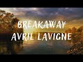 Avril Lavigne – Breakaway (lyrics)