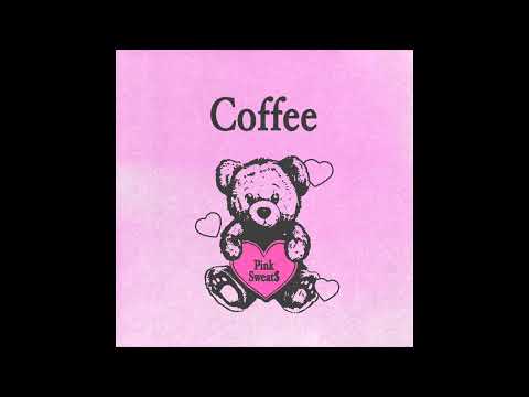 Pink Sweat$ - Coffee