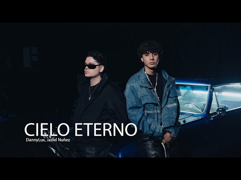 DannyLux & Jasiel Nuñez - CIELO ETERNO (Official Video)