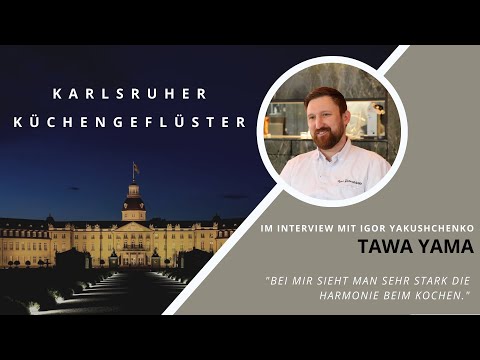 Küchengeflüster – Hinter den Kulissen der Karlsruher Gourmetrestaurants: TAWA YAMA FINE (Teil 1/2)