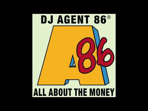 DJ Agent 86 - All About The Money
