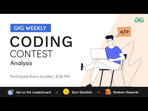 GFG Weekly Coding Contest - 156 Post Analysis | GeeksforGeeks Practice