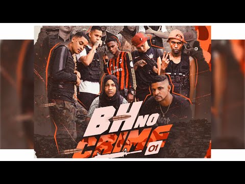 BH NO CRIME 01 - MC'S NENÊ️, RD BALA, KISK E PAULIN DO G (CLIPE OFICIAL)