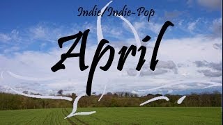 Indie/Indie-Pop Compilation - April 2014 (51-Minute Playlist)