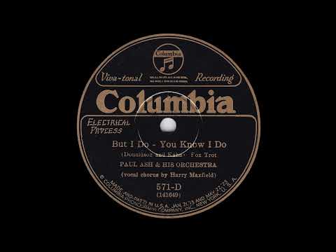 1926 Paul Ash - But I Do - You Know I Do (Harry Maxfield, vocal)