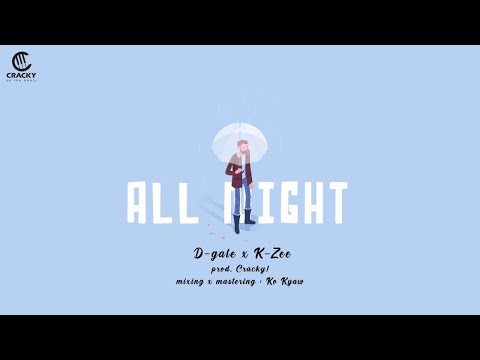 D-Gale x K-Zee - " All Right " - prod. Cracky!