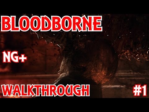 Bloodborne Walkthrough NG+ Part 1 HD Central Yahrnam
