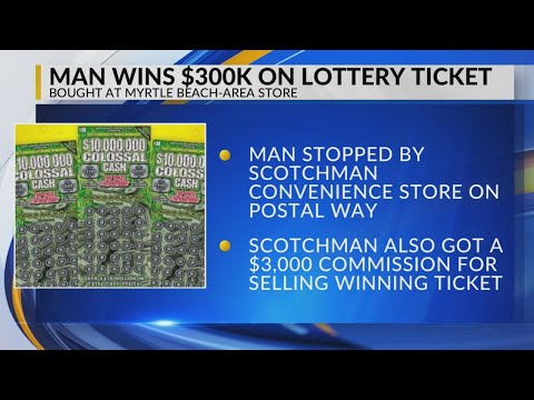 Grand Strand man wins $300K on lottery ticket bought at Myrtle Beach-area Scotchman store