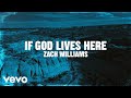 Zach Williams - If God Lives Here (Lyric Video)