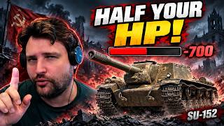 SU-152: One Mistake, HALF Your HP Gone!