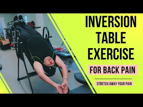 INVERSION TABLE EXERCISE FOR BACK PAIN.