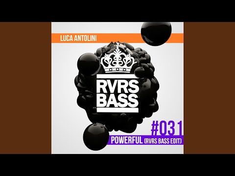 Powerful (RVRS Bass Edit)