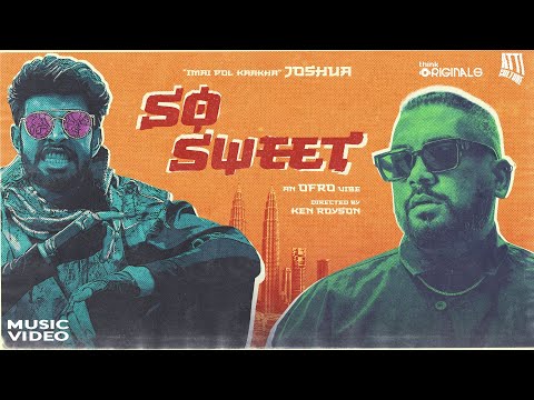 ofRo - So Sweet ft. Joshua Imai Pol Kaakha (Music Video) | Hyde Karty | Ken Royson | Think Originals