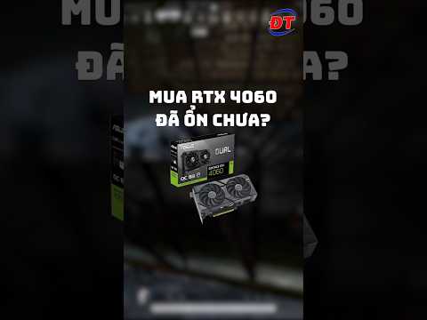 Đánh giá nhanh Card đồ họa RTX 4060 - 8GB ở cuối năm 2025