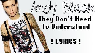 Andy Black - They Don&#39;t Need To Understand Lyrics