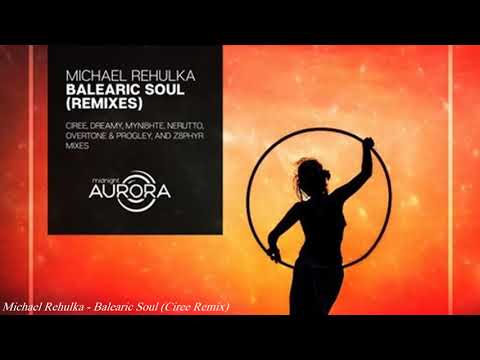 Michael Rehulka - Balearic Soul (Ciree Remix) [Midnight Aurora]