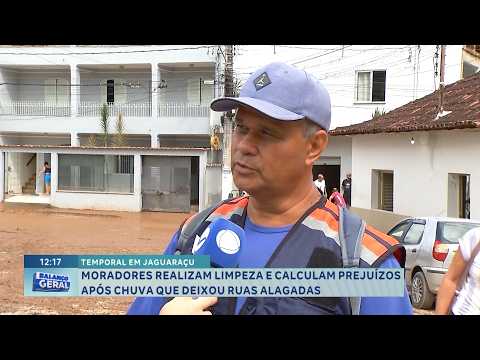Temporal: Moradores limpam ruas e calculam prejuízos em Jaguaraçu.