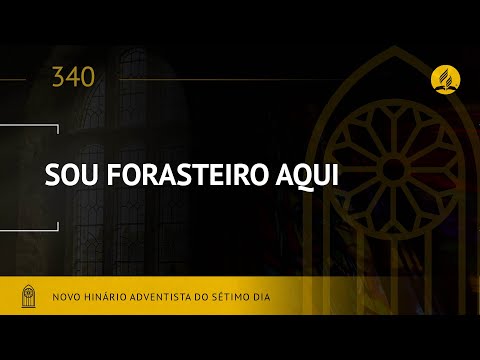 Novo Hinário Adventista • Hino 340 • Sou Forasteiro Aqui • (Lyrics)