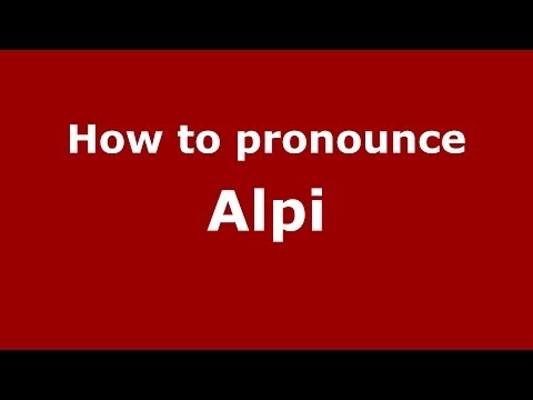 How to pronounce Alpi (Italian/Italy) - PronounceNames.com