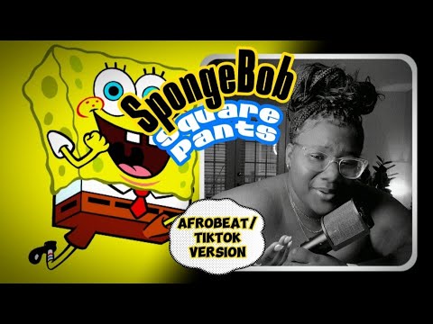 SpongeBob SquarePants (Afrobeat/TikTok Version)