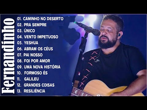 Fernandinho 2023 - Top 20 Só As Melhores Músicas Gospel, CAMINHO NO DESERTO, pra sempre....