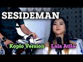 SESIDEMAN LALA ATILA KOPLO VERSION CAMPURSARI