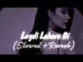LAGDI LAHORE DI [SLOWED+REVEB]