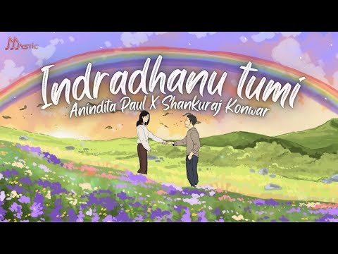 Indradhanu Tumi (Lyrical Video) | Shankuraj Konwar, Anindita Paul | Pallab Talukdar, Namrata Sagar