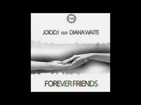 JoioDJ feat Diana Waite   Forever Friend SAMPLER