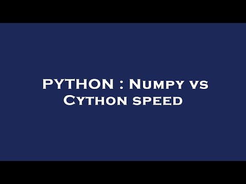 PYTHON : Numpy vs Cython speed