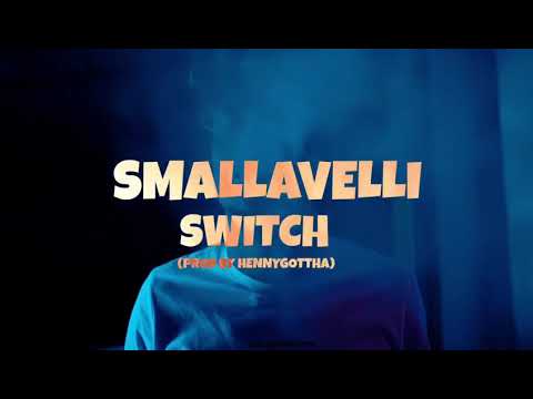 Smallavelli - Switch ( HennyGotThaBase)