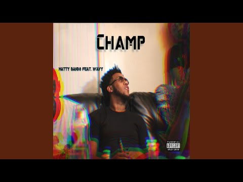 Champ (feat. Wavy)