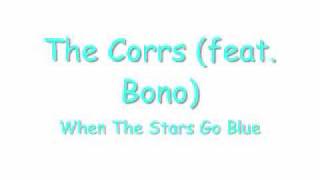 When The Stars Go Blue - The Corrs (feat. Bono)
