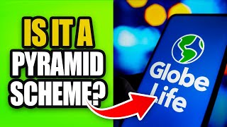 Is Globe Life Insurance a Pyramid Scheme