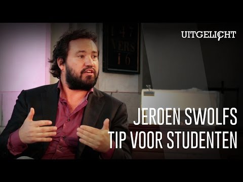 Uitgelicht met Jeroen Swolfs - Tip voor studenten