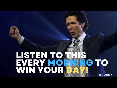 LISTEN TO THIS EVERY MORNING | 10 Minutes to START your day RIGHT by Joel Osteen |MORNING MOTIVATION
