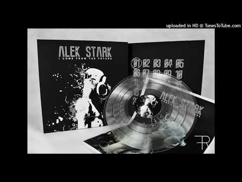 Alek Stark-I Come From The Future