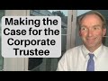 When To Use a Corporate Trustee